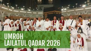 Read more about the article Umroh Lailatul Qadar 2026: Raih Keberkahan Malam Seribu Bulan Mulai Rp 49,9 Juta