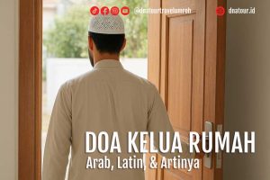 Read more about the article Doa Keluar Rumah Lengkap Arab, Latin, dan Artinya: Amalan Sunnah yang Membawa Keberkahan