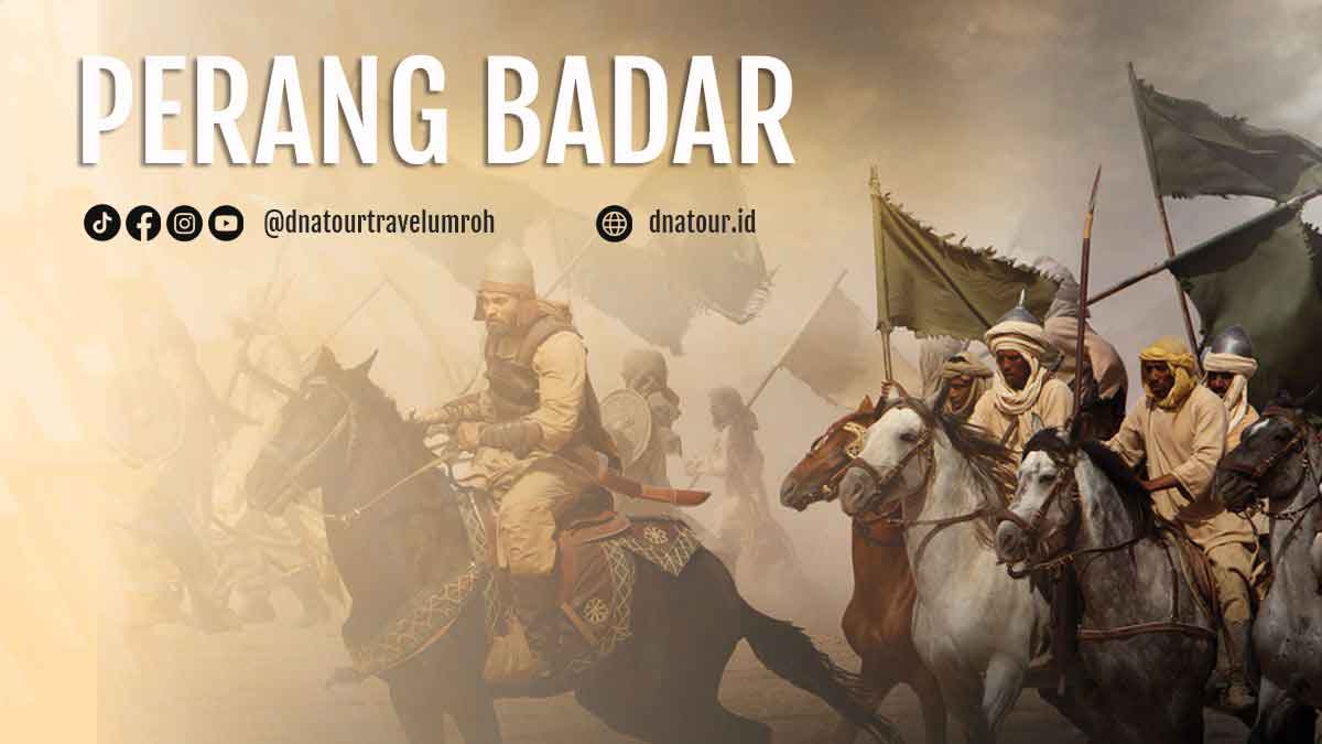 Read more about the article Perang Badar: Sejarah, Strategi, dan Keajaiban Kemenangan Pertama bagi Umat Islam