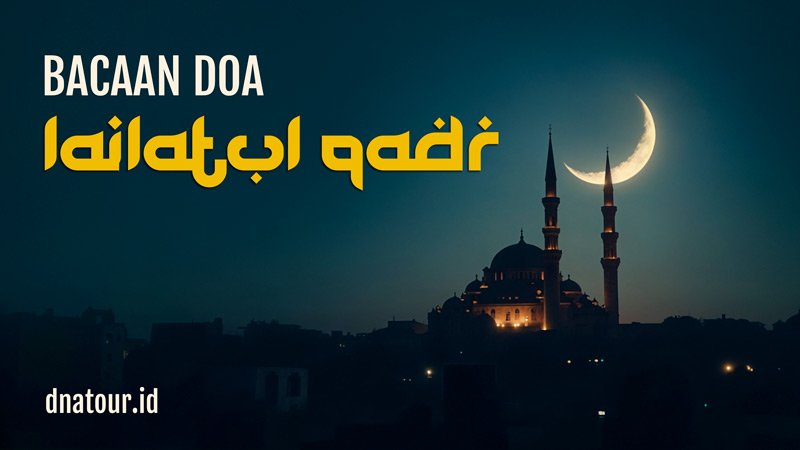 Read more about the article Doa Lailatul Qadr: Bacaan Doa Malam Lailatul Qadr Arab, Latin dan Artinya